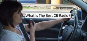 What Is The Best CB Radio?