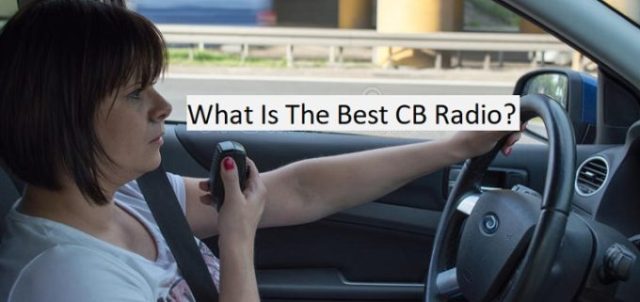 What Is The Best CB Radio?