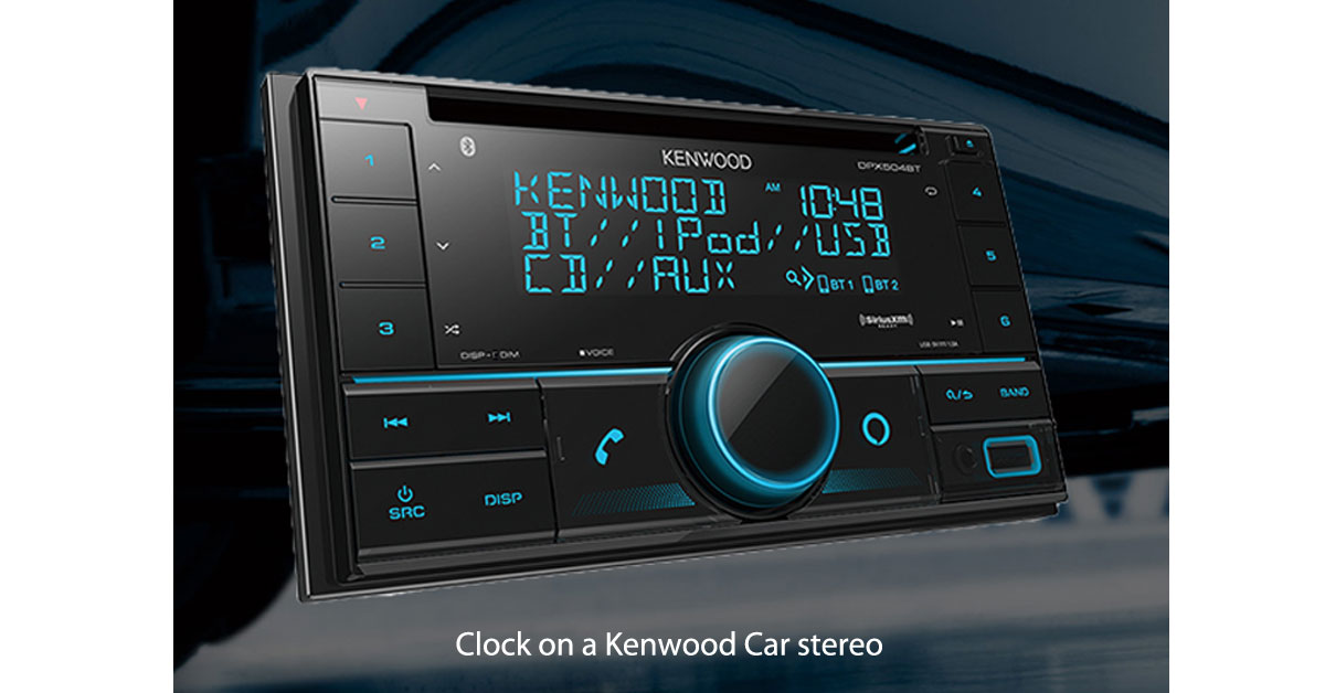 How to set the clock on a Kenwood car stereo
