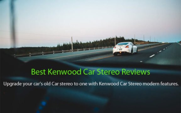 Best Kenwood Car Stereo Reviews