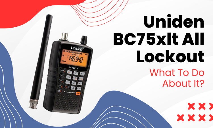 uniden bc75xlt all lockout