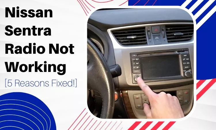 Nissan Sentra Radio Not Working